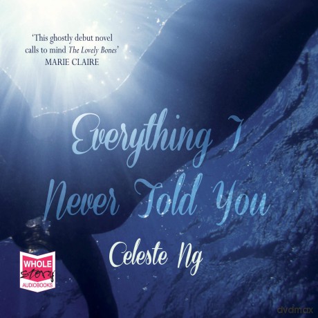 Everything I Never Told You (Unabridged Audiobook) - Celeste Ng [KSIĄŻKA]