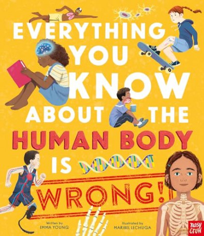 Everything You Know About the Human Body is Wrong! - Emma Young [KSIĄŻKA]
