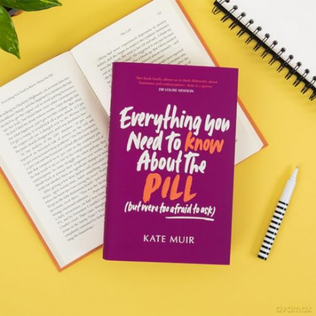 Everything You Need to Know About the Pill (but were too afraid to ask) - Kate Muir [KSIĄŻKA]