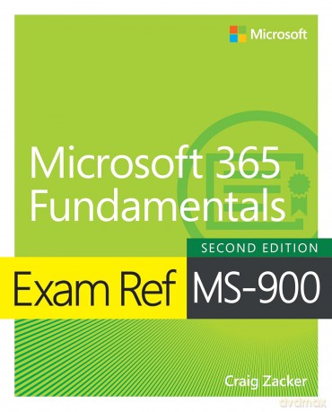 Exam Ref MS-900 Microsoft 365 Fundamentals - Craig Zacker [KSIĄŻKA]