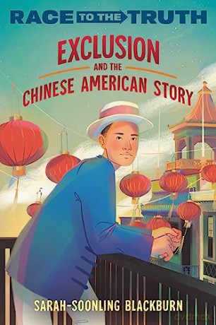 Exclusion and the Chinese American Story (Race to the Truth) - Sarah-SoonLing Blackburn [KSIĄŻKA]