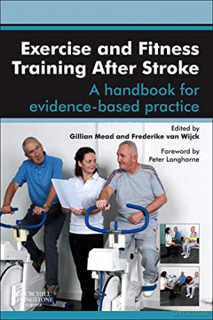 Exercise and Fitness Training After Stroke: a handbook for evidence-based practice - Gillian E Mead MB BChir MA MD FRCP [KSIĄŻKA]