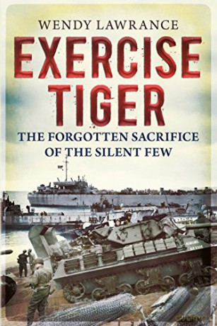 Exercise Tiger: The Forgotten Sacrifice of the Silent Few - Wendy Lawrance [KSIĄŻKA]