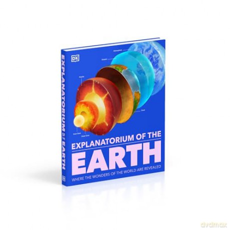 Explanatorium of the Earth: The Wonderful Workings of the Earth Explained (DK Explanatorium) - Dk [KSIĄŻKA]
