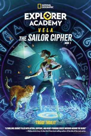 Explorer Academy Vela: The Sailor Cipher (Book 1) - Trudi Trueit [KSIĄŻKA]