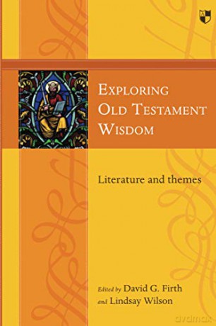 Exploring Old Testament Wisdom: Literature And Themes - David G Firth [KSIĄŻKA]
