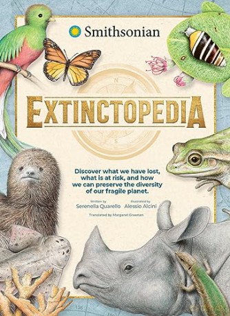 Extinctopedia: Discover what we have lost, what is at risk, and how we can preserve the diversity of our fragile planet (Smithsonian) - Serenella Quarello [KSIĄŻKA]