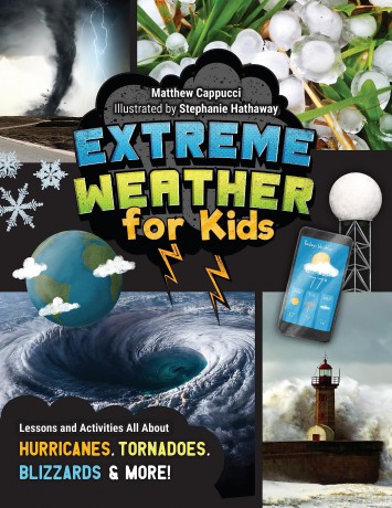 Extreme Weather for Kids: Lessons and Activities All About Hurricanes, Tornadoes, Blizzards, and More! - Matthew Cappucci [KSIĄŻKA]