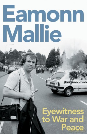 Eyewitness to War and Peace: My Life in News - Eamonn Mallie [KSIĄŻKA]