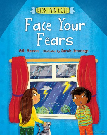 Face Your Fears (Kids Can Cope) - Gill Hasson [KSIĄŻKA]