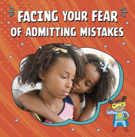 Facing Your Fear of Admitting Mistakes (Facing Your Fears) - Mari Schuh [KSIĄŻKA]