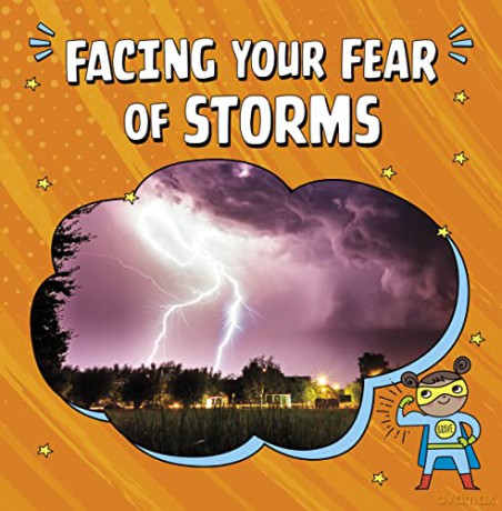 Facing Your Fear of Storms (Facing Your Fears) - Heather E. Schwartz [KSIĄŻKA]