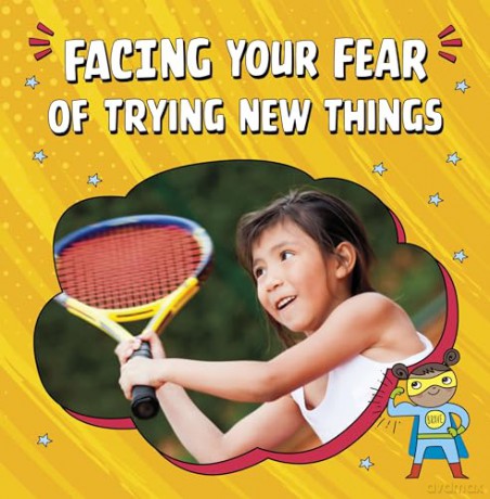 Facing Your Fear of Trying New Things (Facing Your Fears) - Mari Schuh [KSIĄŻKA]