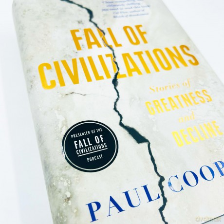 Fall of Civilizations: Stories of Greatness and Decline - based on the hit podcast - Paul Cooper [KSIĄŻKA]