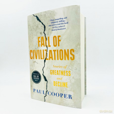 Fall of Civilizations: Stories of Greatness and Decline - based on the hit podcast - Paul Cooper [KSIĄŻKA]
