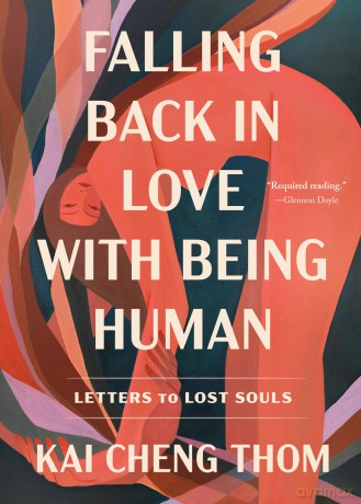 Falling Back in Love with Being Human: Letters to Lost Souls - Kai Cheng Thom [KSIĄŻKA]