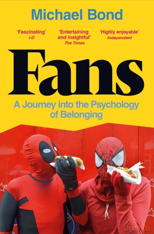 Fans: A Journey into the Psychology of Belonging - Michael Bond [KSIĄŻKA]