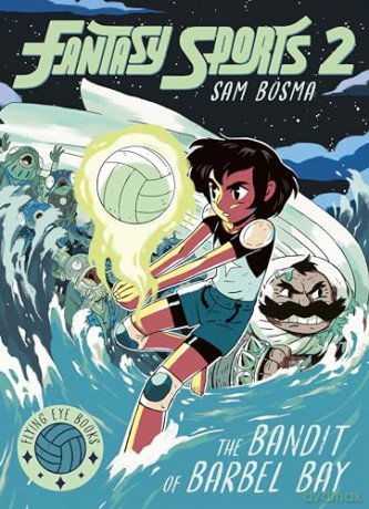 Fantasy Sports No. 2: The Bandit of Barbel Bay - Sam Bosma [KOMIKS]