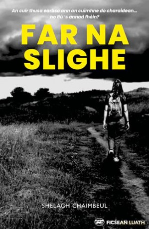 Far na Slighe - From the winner of the Gaelic New Writers Award 2023 - Shelagh Chaimbeul [KSIĄŻKA]