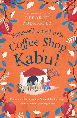 Farewell to The Little Coffee Shop of Kabul: from the internationally bestselling author of The Little Coffee Shop of Kabul - Deborah Rodriguez [KSIĄŻKA]