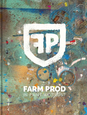 FARM PROD. In Paint We Trust: Ouvrage rétrospectif sur 20 ans de production du collectif street art FARM PROD, dans la collection Strates - Éric Van Essche [KSIĄŻKA]