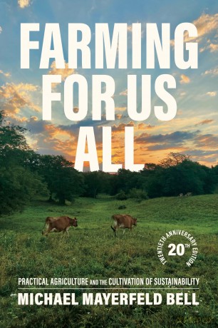 Farming for Us All: Practical Agriculture and the Cultivation of Sustainability (Rural Studies) - Michael Mayerf Bell [KSIĄŻKA]
