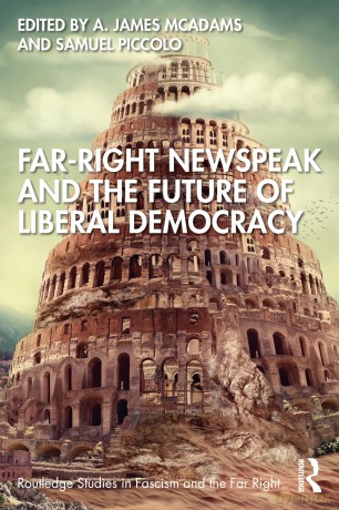 Far-Right Newspeak and the Future of Liberal Democracy (Routledge Studies in Fascism and the Far Right) - A. James McAdams [KSIĄŻKA]