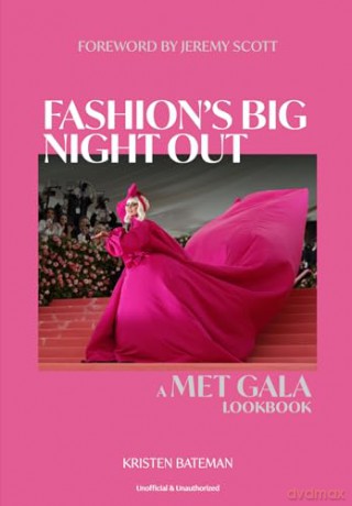 Fashion's Big Night Out: A Met Gala Lookbook - Kristen Bateman [KSIĄŻKA]