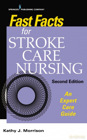 Fast Facts for Stroke Care Nursing: An Expert Care Guide [KSIĄŻKA]