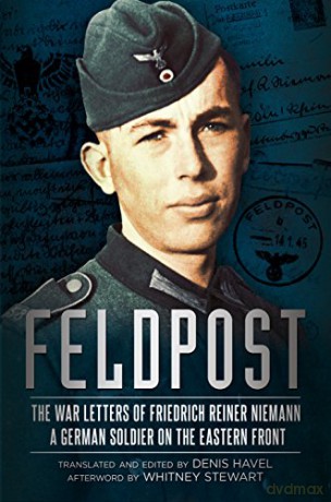 Feldpost: The War Letters of Friedrich Reiner Niemann - Denis Havel [KSIĄŻKA]