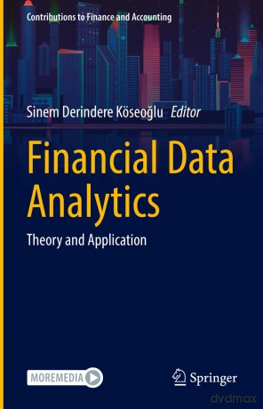 Financial Data Analytics: Theory and Application (Contributions to Finance and Accounting) - Sinem Derindere Köseoglu [KSIĄŻKA]