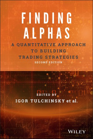 Finding Alphas: A Quantitative Approach to Building Trading Strategies - Igor Tulchinsky [KSIĄŻKA]