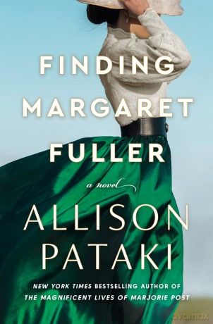 Finding Margaret Fuller: A Novel - Allison Pataki [KSIĄŻKA]