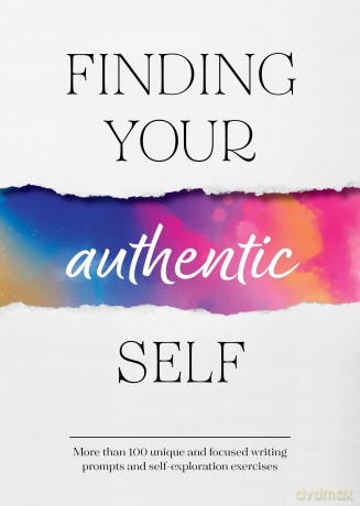Finding Your Authentic Self: More than 200 Unique, Focused Writing Prompts and Self-Exploration Exercises (Guided Workbooks) - Susan Reynolds [KALENDARZ]