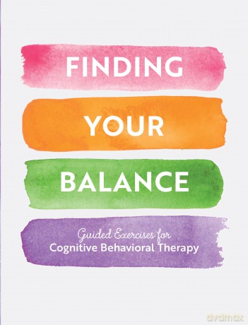 Finding Your Balance: Guided Exercises for Cognitive Behavioral Therapy: 3 (Guided Workbooks) - Editors of Chartwell Books [KALENDARZ]