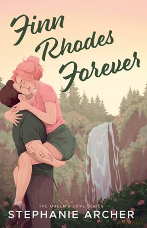 Finn Rhodes Forever: A Spicy Small Town Second Chance Romance (The Queen's Cove Series Book 4) - Stephanie Archer [KSIĄŻKA]