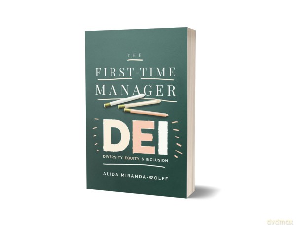 First-Time Manager: DEI: Diversity, Equity, and Inclusion - Miranda-Wolff [KSIĄŻKA]