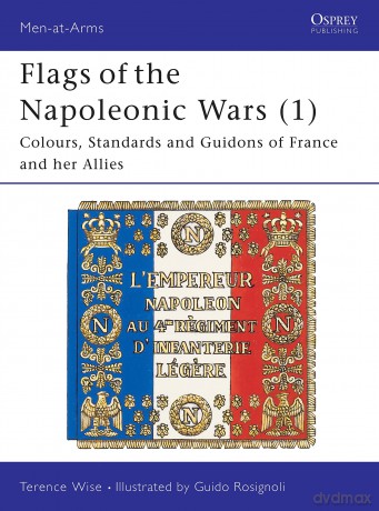 Flags Of The Napoleonic War, Vol. 1 - Terence Wise [KSIĄŻKA]