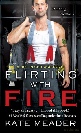 Flirting with Fire (Hot in Chicago) - Kate Meader [KSIĄŻKA]