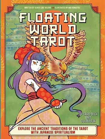 Floating World Tarot: Explore the Ancient Traditions of the Tarot with Japanese Spiritualism - Oliver Luke Delorie [KOMIKS]
