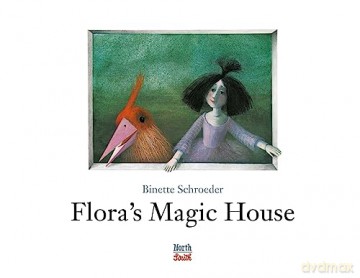 Flora's Magic House - Binette Schroeder [KSIĄŻKA]