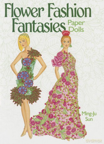 Flower Fashion Fantasies Paper Dolls (Dover Paper Dolls) - Ming-Ju Sun [KSIĄŻKA]