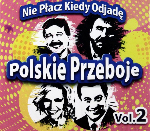 Polskie Przeboje Vol. 2: Nie płacz kiedy odjadę [CD]