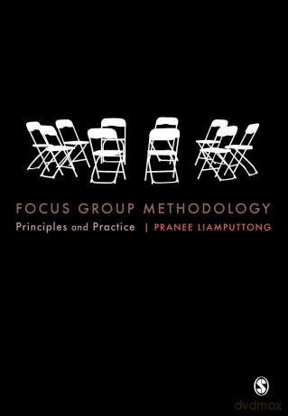 Focus Group Methodology: Principle And Practice - Pranee Liamputtong [KSIĄŻKA]