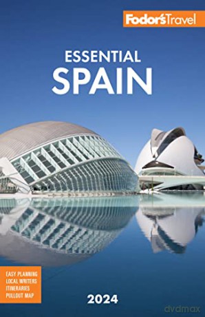 Fodor's Essential Spain 2024 (Full-color Travel Guide) - Fodor's Travel Guides [KSIĄŻKA]