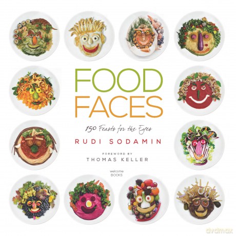 Food Faces: 150 Feasts for the Eyes - Rudi Sodamin [KSIĄŻKA]