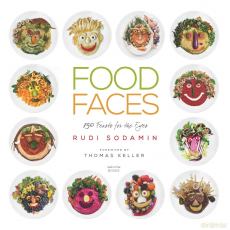 Food Faces: 150 Feasts for the Eyes - Rudi Sodamin [KSIĄŻKA]