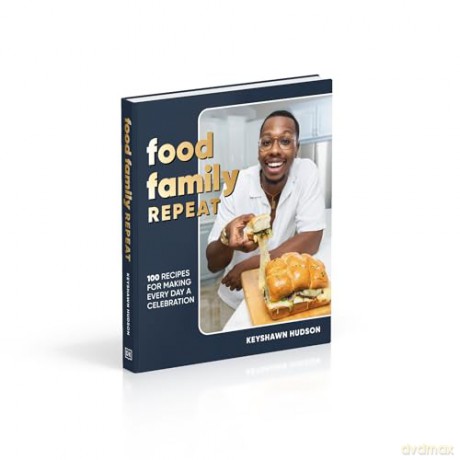 Food Family Repeat: Recipes for Making Every Day a Celebration: A Cookbook [KSIĄŻKA]