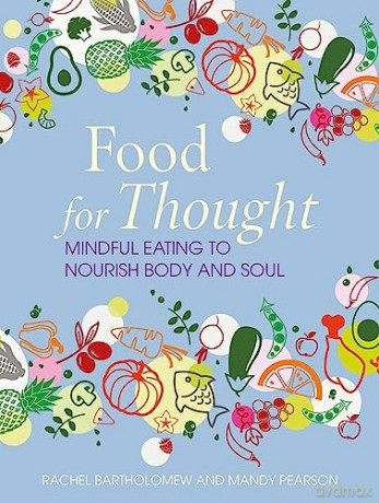 Food for Thought: Mindful eating to nourish body and soul - Rachel Bartholomew [KSIĄŻKA]