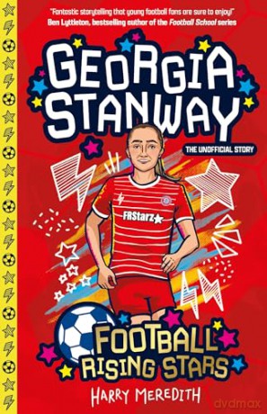 Football Rising Stars: Georgia Stanway - Harry Meredith [KSIĄŻKA]